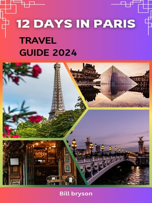 cover image of 12 DAYS IN PARIS TRAVEL GUIDE 2024
